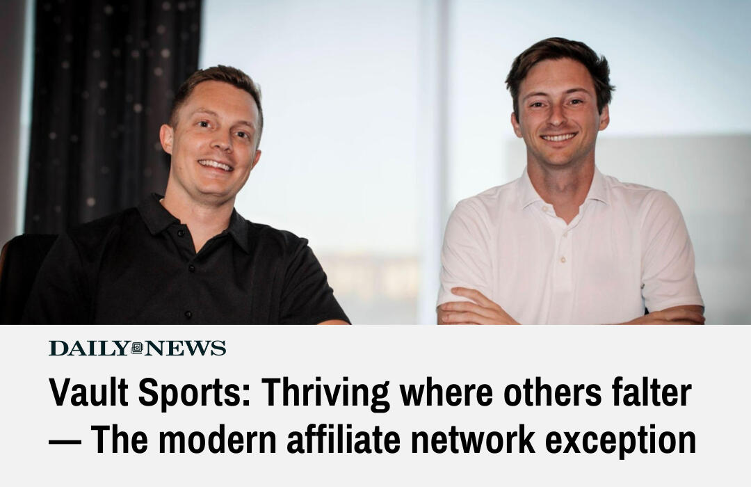 Vault Sports: Thriving where others falter — The modern affiliate network exception Vault Sports: Thriving where others falter — The modern affiliate network exception
